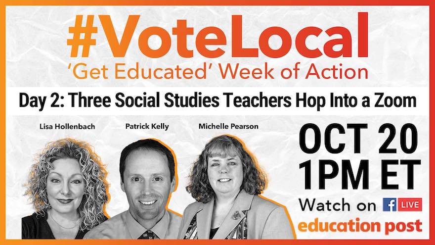 Vote Local Day 2: Three Social Studies Teachers Hop Into a Zoom (ft. Michelle Pearson and Patrick Kelly)